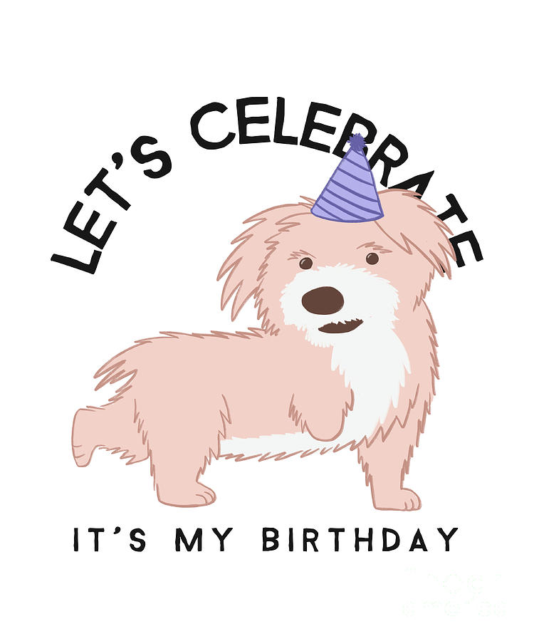 Dog Birthday Let's Celebrate Funny Dog Lover Gift Puppy Fan Dog Mom Dad  Digital Art by Funny Gift Ideas - Pixels