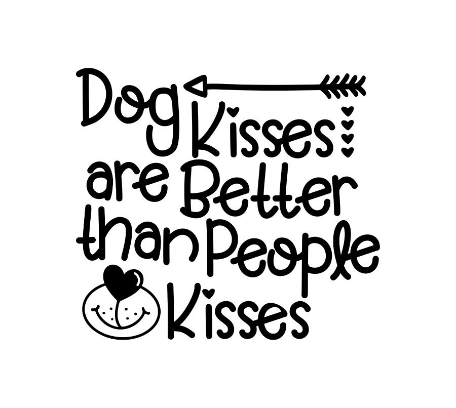 Dog Kisses Are Better Than People Kisses Digital Art by Sambel Pedes