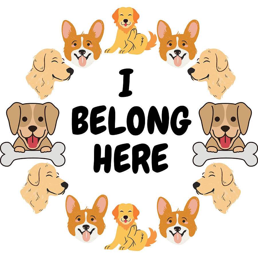 Dogs I belong here Poster Painting by Isla Dominic Fine Art America