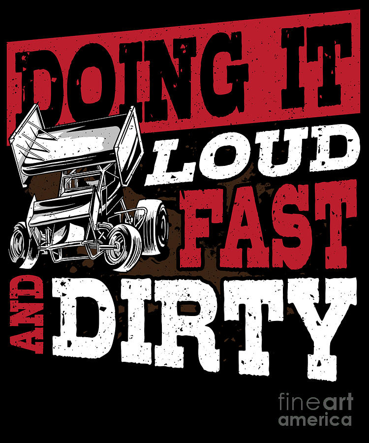 Doing It Loud Fast And Dirty Dirt Track Racing Digital Art by ...