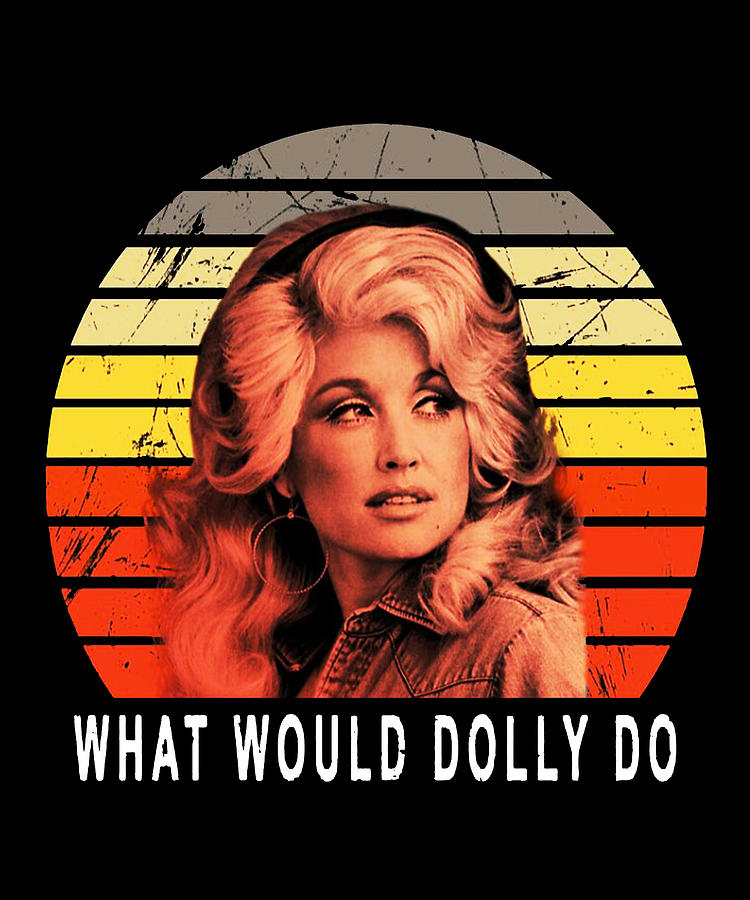 Dolly Parton What Would Dolly Do Vintage Digital Art By Agus Wahono 