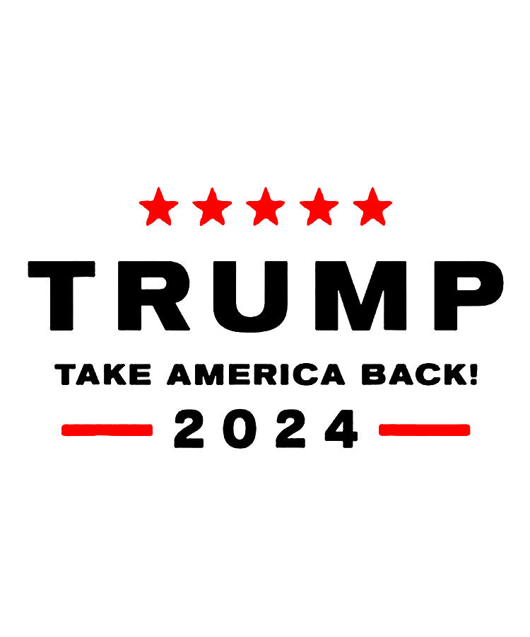 Donald Trump 2024 Take America Back Digital Art By Agus W