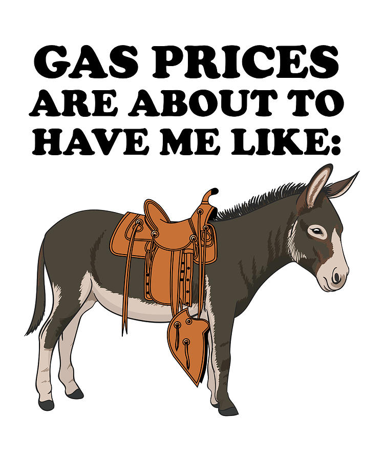Horse Digital Art - Donkey Gas Prices Are About To Have Funny Clothes by Fancy Lifestyle Art
