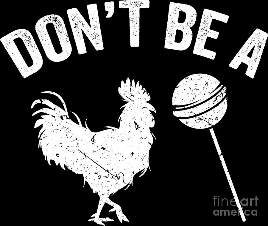 Dont Be A Cock A Doodle Sucker Funny Gift by Haselshirt