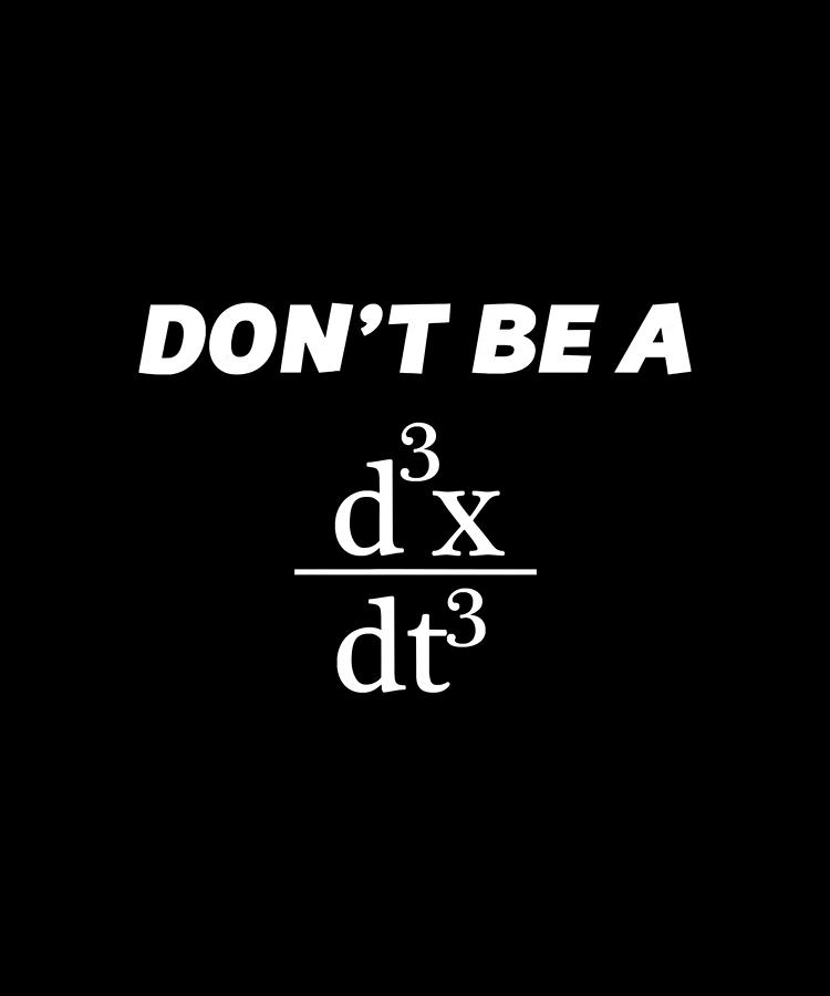 Dont Be A Jerk Funny Math - Scholar Teacher Nerd - Digital Art by Lonny ...