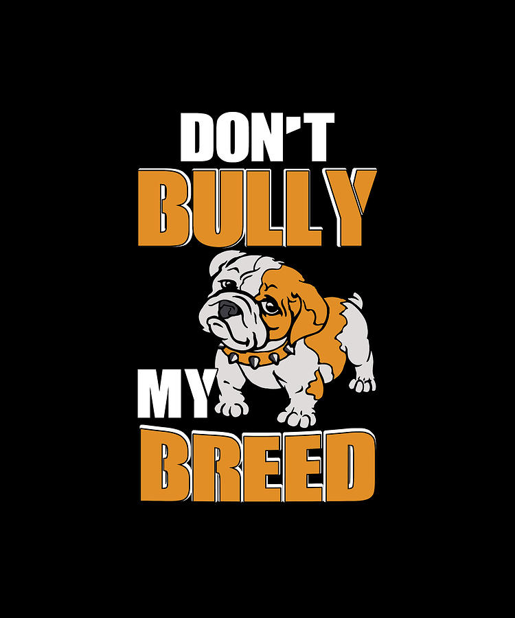 dont bully my breed shirt