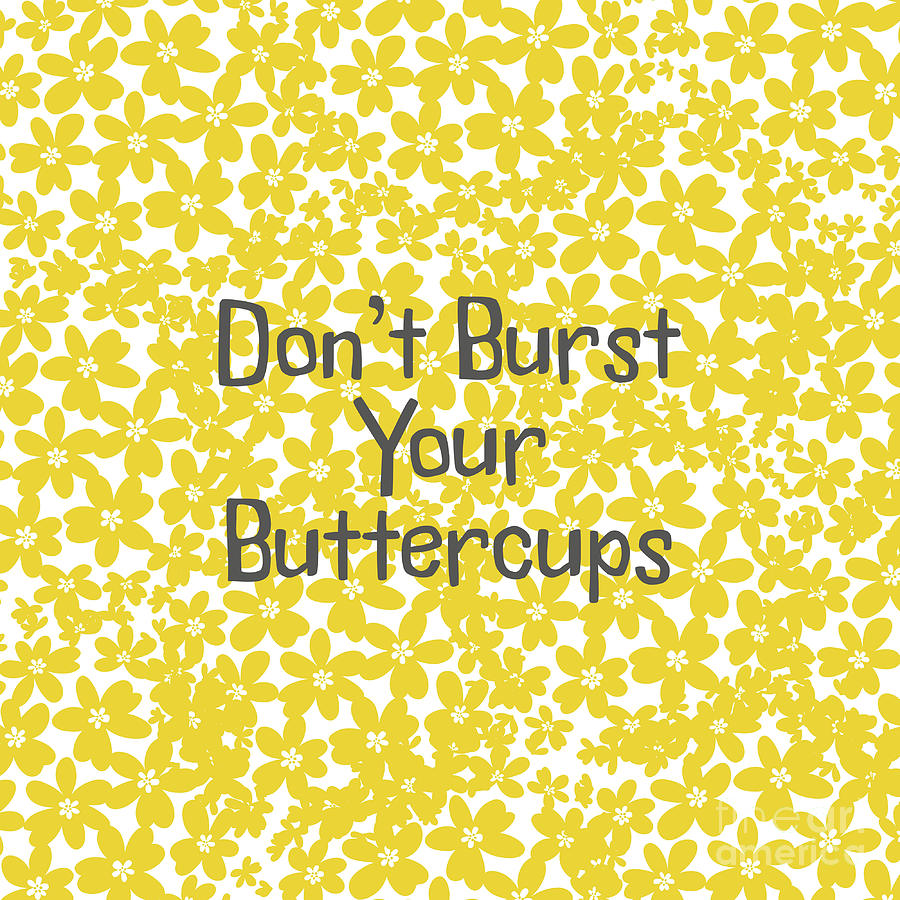 Dont Burst Your Buttercups Mixed Media by Tina LeCour