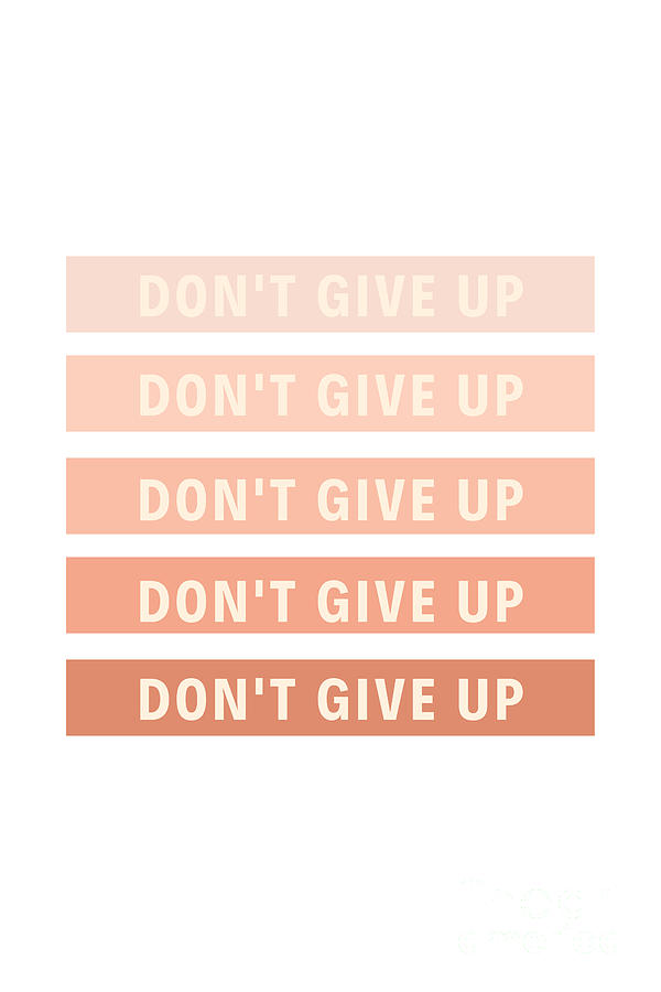 Dont Give Up #quotes Photograph by Andrea Anderegg