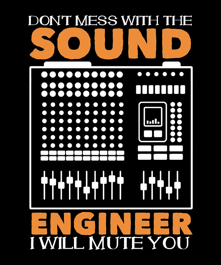 Don't Mess Sound Engineer Audio Music Recording Digital Art by Florian ...