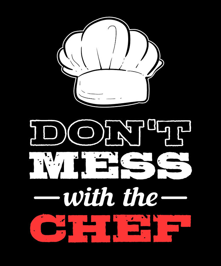 Dont Mess With The Chef Hat Barbeque Foodie Gift Painting by Amango Design