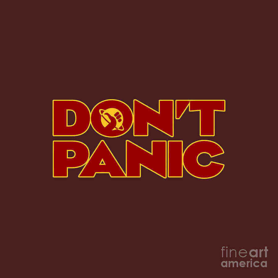 Don't Panic.  Hitchhikers guide to the galaxy, Guide to the