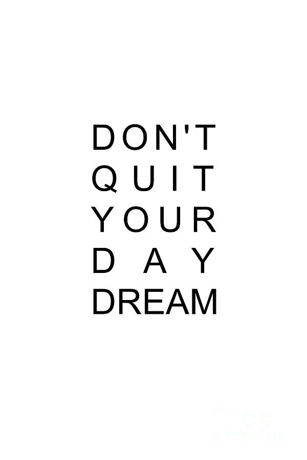 Dont Quit #quotes Photograph by Andrea Anderegg