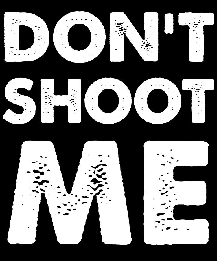 Funny Digital Art - Dont Shoot Me by Jane Keeper