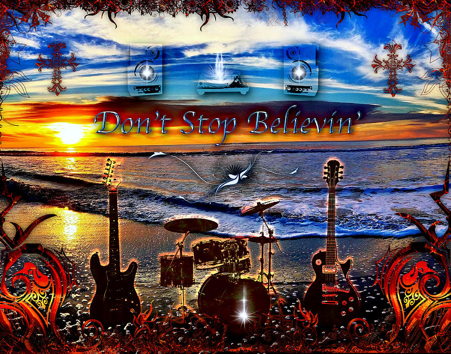 Dont Stop Believin Digital Art by Michael Damiani
