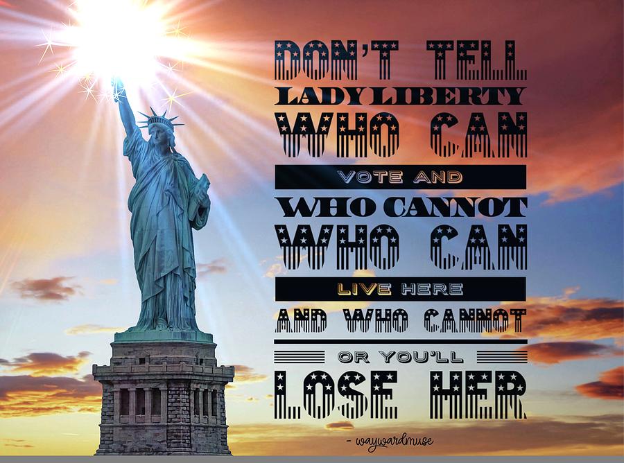 Dont Tell Lady Liberty What to Do Photograph by Judy Kennedy