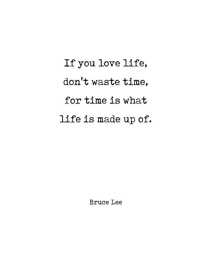 Dont Waste Time 1 - Bruce Lee Quote - Motivational, Inspiring Print Digital Art by Studio Grafiikka