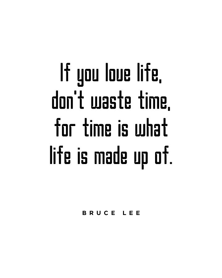 Dont Waste Time 2 - Bruce Lee Quote - Motivational, Inspiring Print Digital Art by Studio Grafiikka