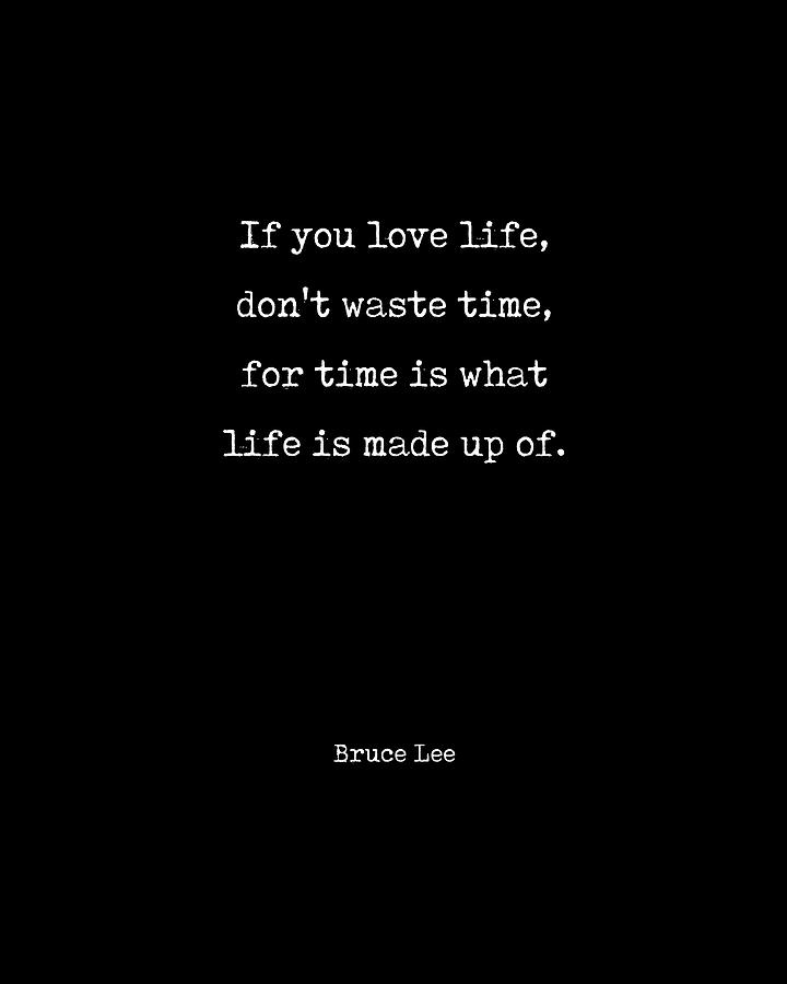 Dont Waste Time 3 - Bruce Lee Quote - Motivational, Inspiring Print Digital Art by Studio Grafiikka