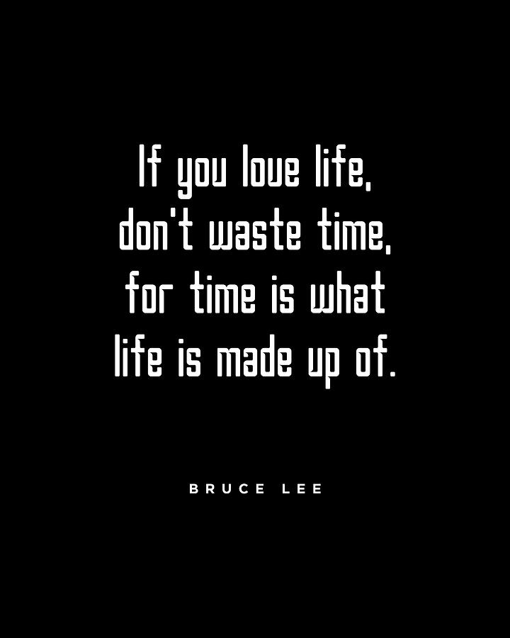 Dont Waste Time 4 - Bruce Lee Quote - Motivational, Inspiring Print Digital Art by Studio Grafiikka