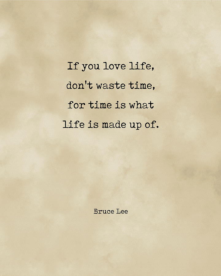 Dont Waste Time 5 - Bruce Lee Quote - Motivational, Inspiring Print Digital Art by Studio Grafiikka