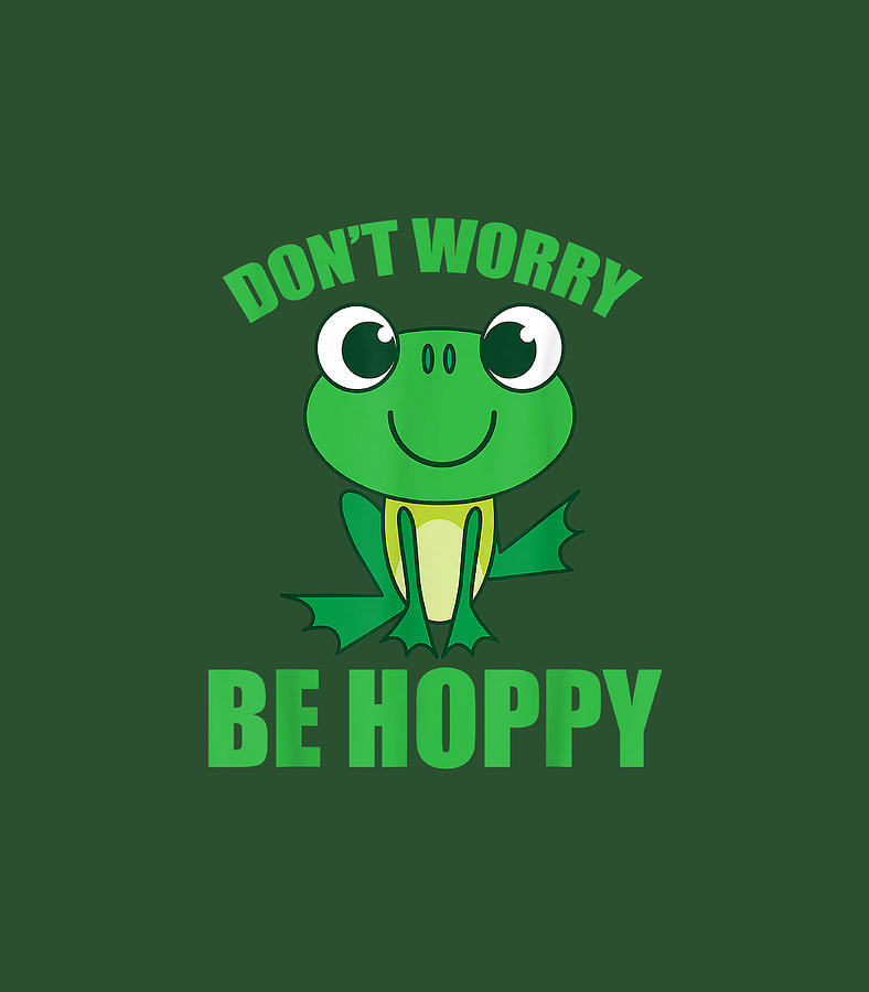 Dont Worry Be Hoppy Cute Crazy Frog Digital Art By Seannq Temiy Fine