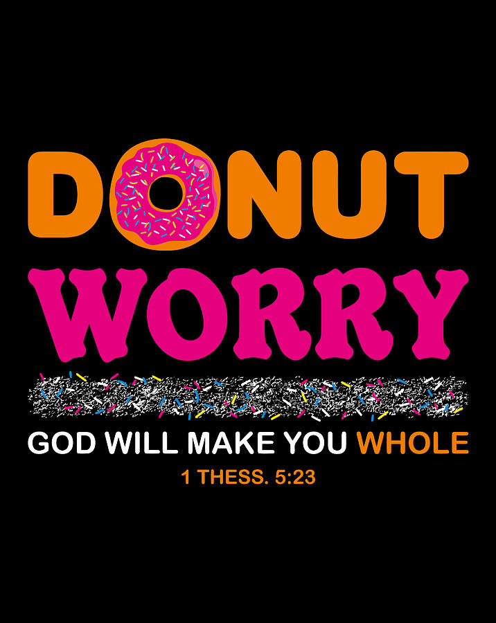 Donut Worry Be Happy God Will Make You Whole Humor ChristianGift Items ...