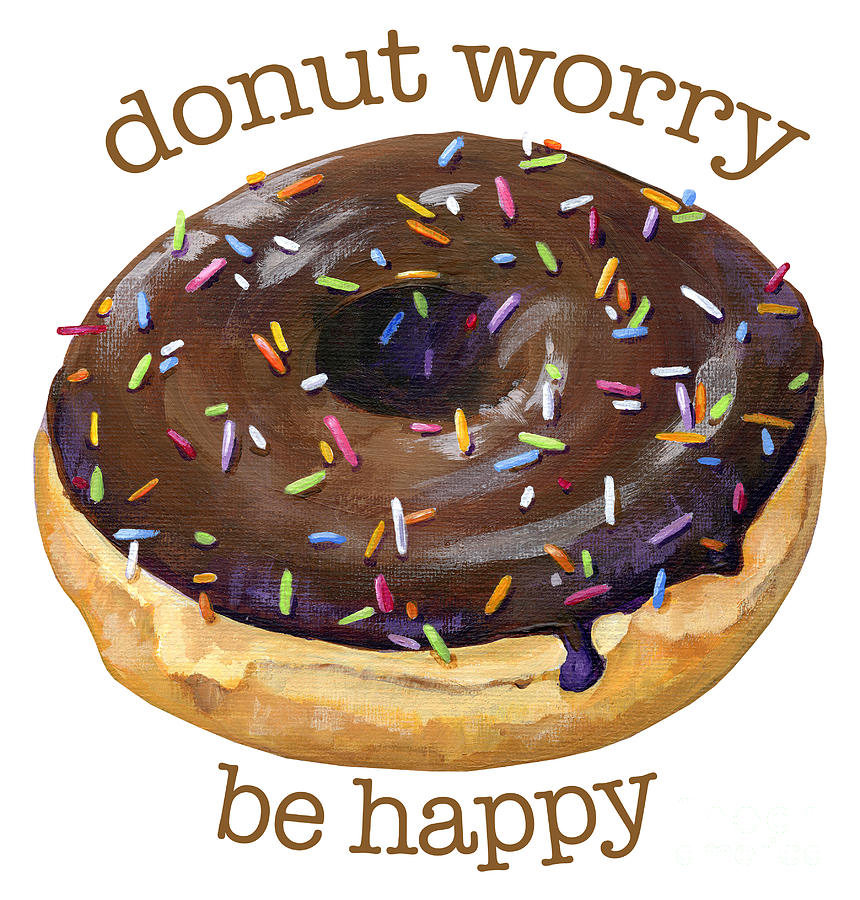 Donut Worry - Donut Art Painting by Annie Troe