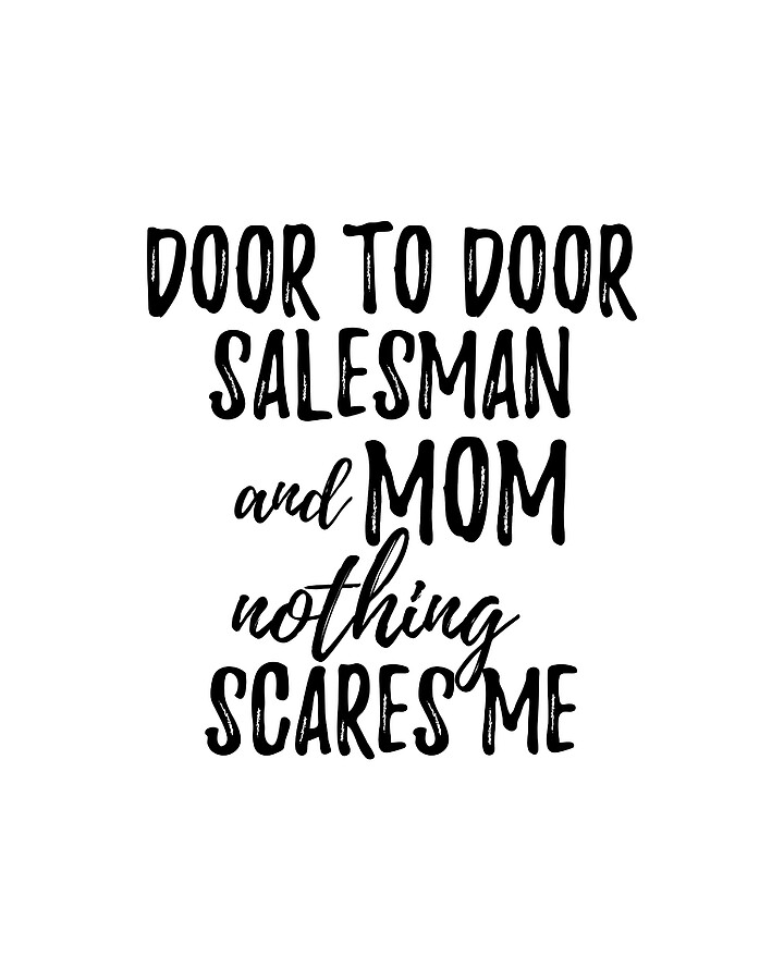 Door To Door Salesman Mom Funny Gift Idea for Mother Gag Joke Nothing