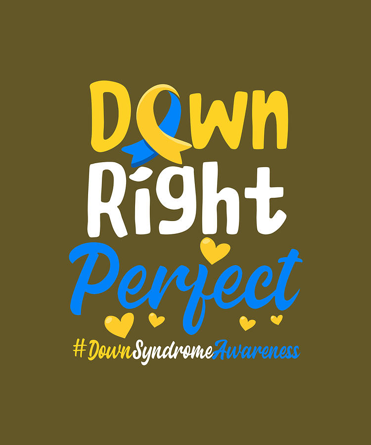 Down Right Perfect Down Syndrome Awareness Digital Art by Felix - Fine ...