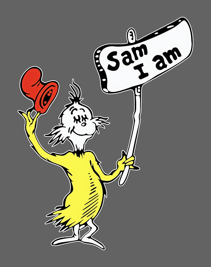 DR SEUSS Sam I Am I Love This Bes For You Digital Art by Fiona Beaton ...