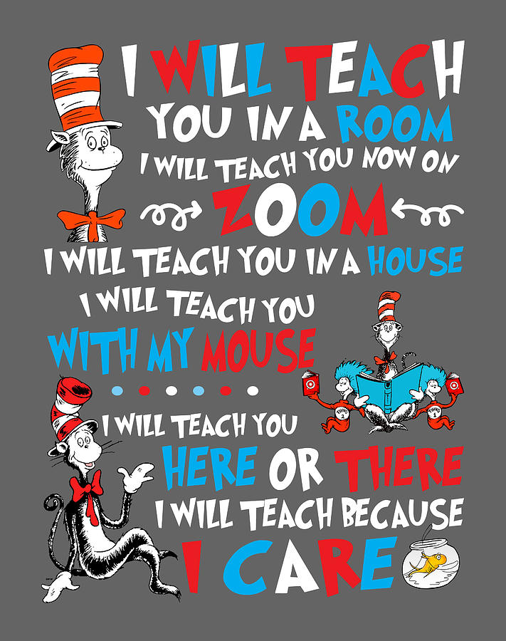 Dr. Seuss Teacher I Will Teach You In A Room Teach You Now On Zoom Gift ...