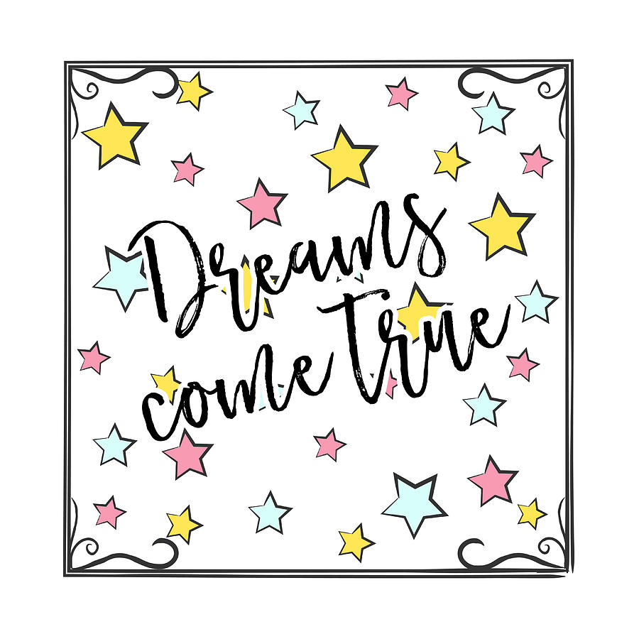 Dreams Come True Drawing by Beautify My Walls