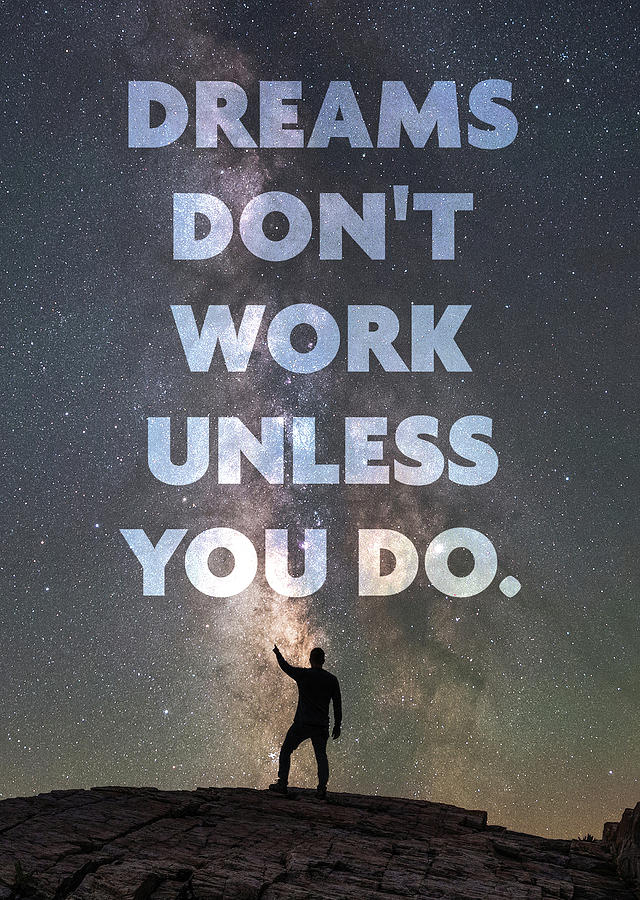 Dreams Don't Work Unless You Do - Success Motivational Digital Art by ...