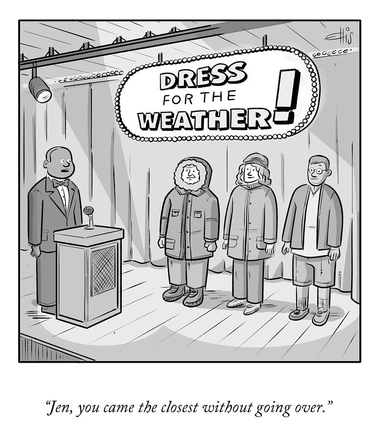 Dress for the Weather Drawing by Ellis Rosen