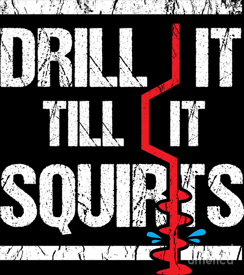 Drill It Squirts Ice Fishing Winter Ice Holiday Gift Digital Art By Haselshirt