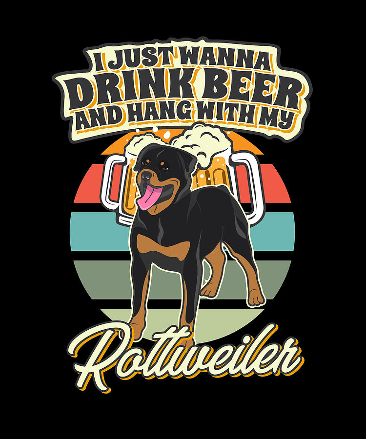 I Just Want To Drink Beer And Hang With My Rottweiler Shirt I Just Want To Drink Beer And Hang With My Rottweiler Shirt