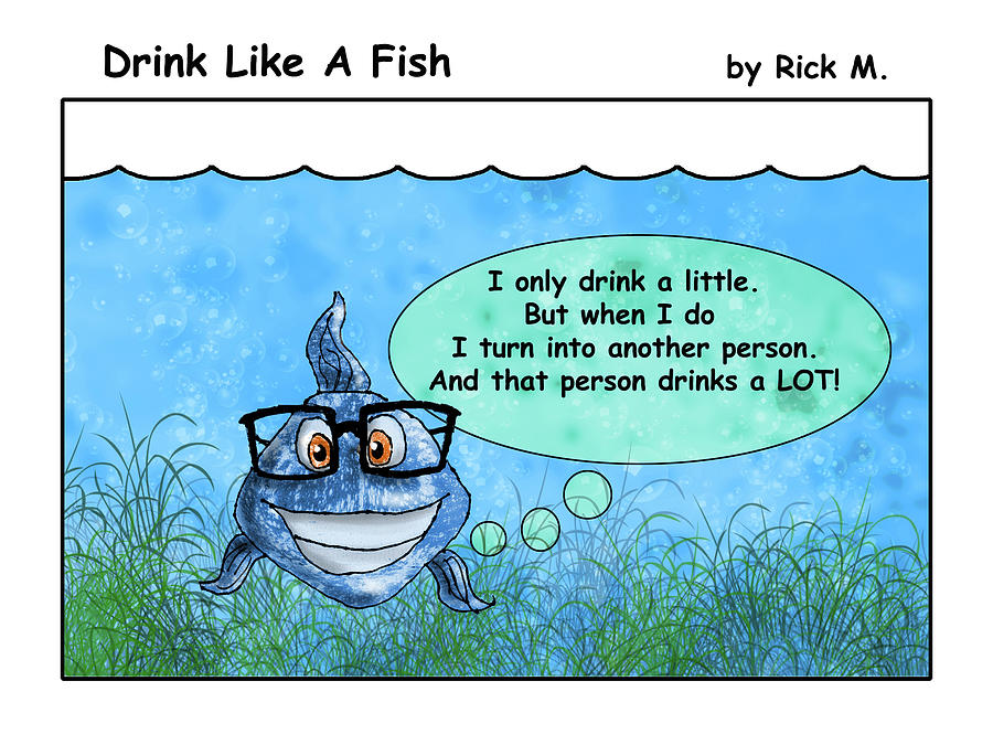 Drink Like A Fish 13 Photograph by Rick Mosher