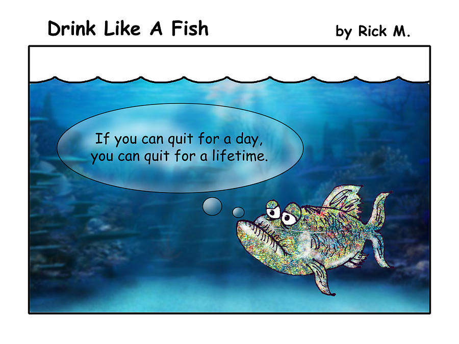 Drink Like A Fish 21 Digital Art by Rick Mosher
