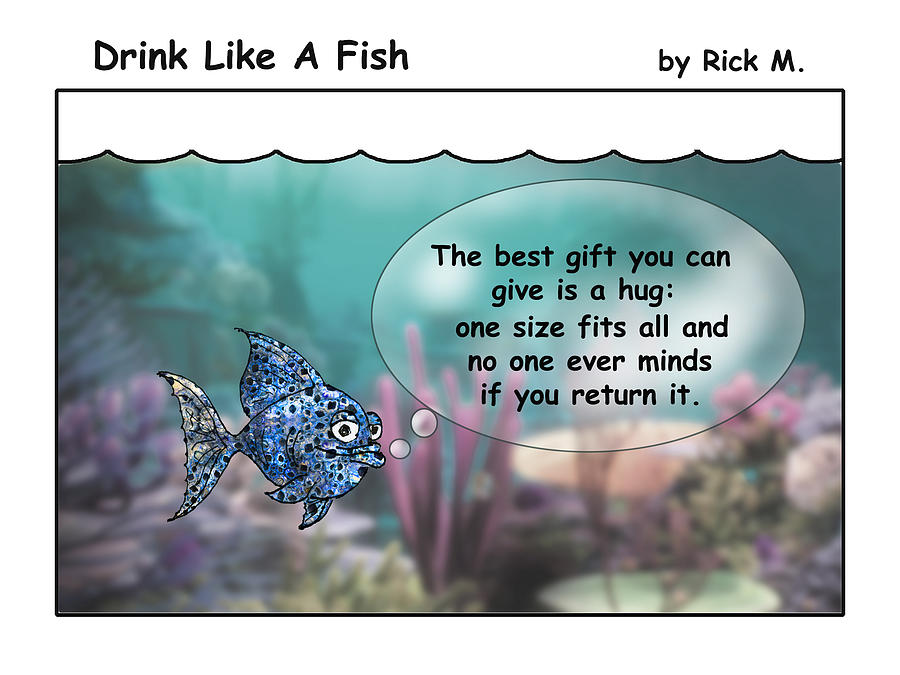 Drink Like A Fish 36 Digital Art by Rick Mosher