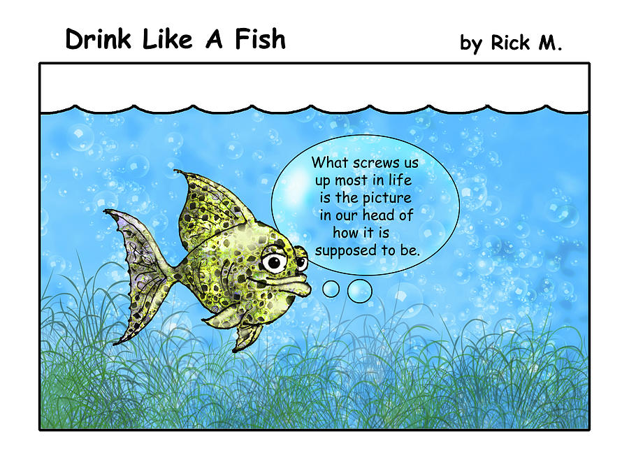 Drink Like A Fish 4 Digital Art by Rick Mosher