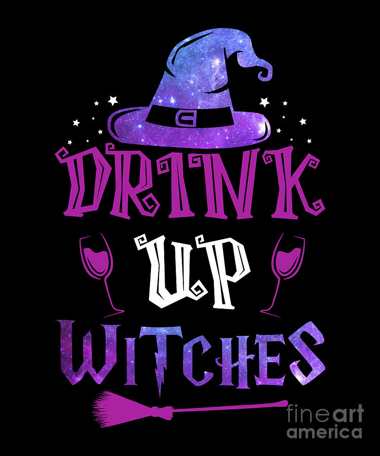 Drink up Witches Halloween, Broomstick, Wine Glass Digital Art by Amusing DesignCo