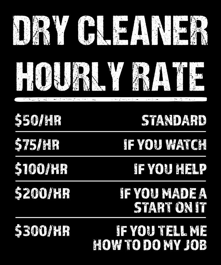 dry-cleaner-hourly-rate-funny-birthday-gift-digital-art-by-qwerty