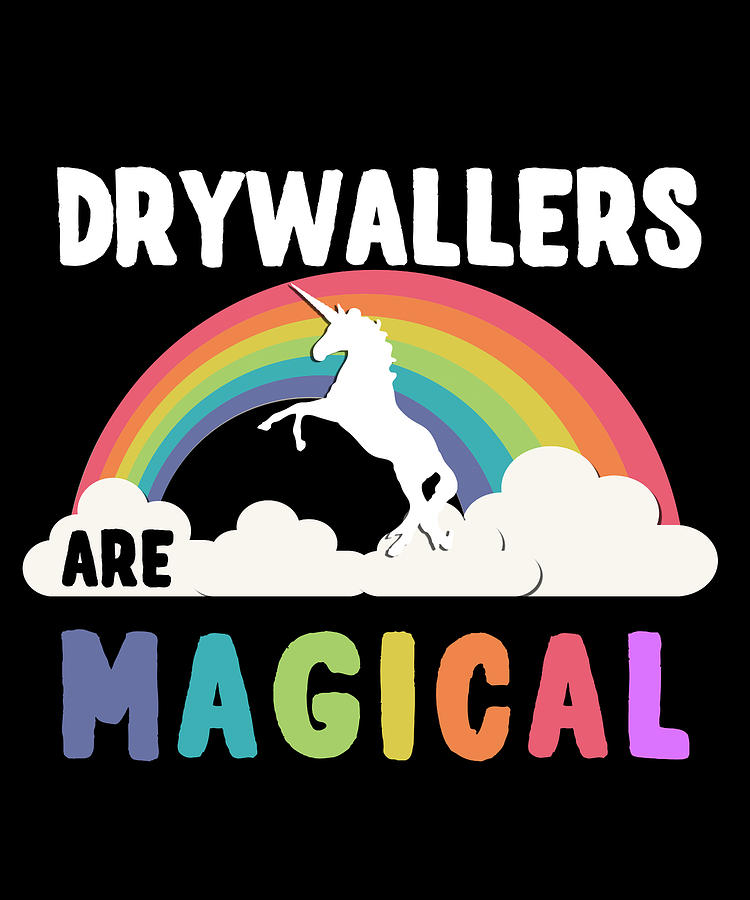 Drywallers Are Magical Digital Art by Flippin Sweet Gear