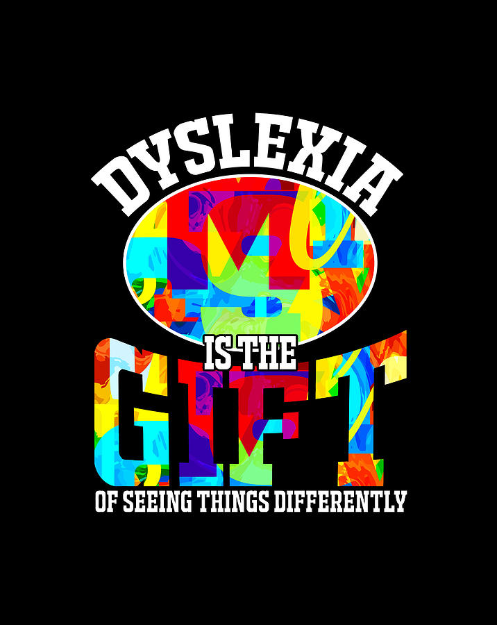 Dyslexia Gift Of Seeing Things Differently Proud Dyslexics Digital Art ...