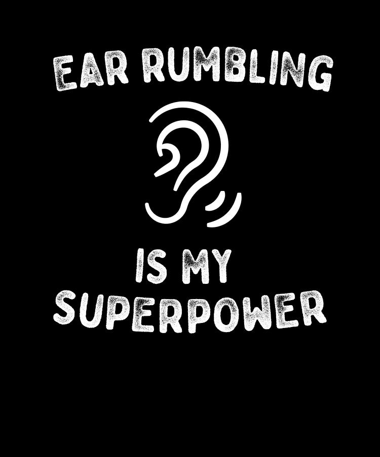 Ear rumbling is my super power Digital Art by Lance Gambis Art | Fine ...