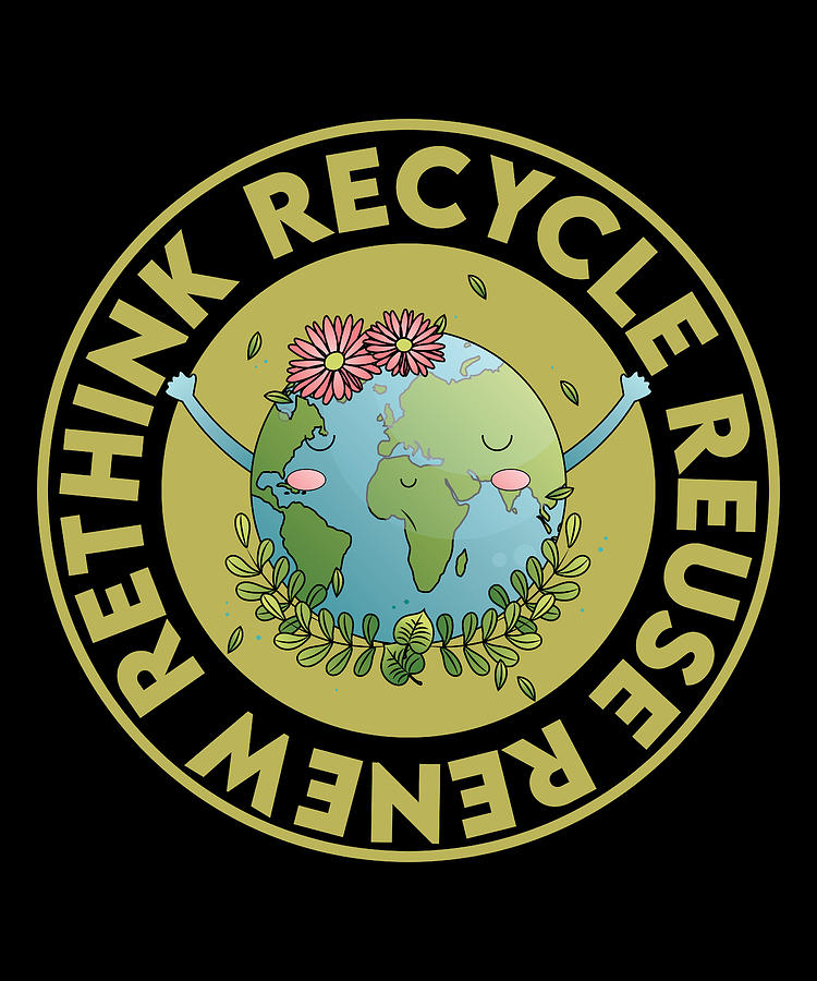 Earth Day Re Cycle Use New Think Digital Art by JellyFish Fine Art