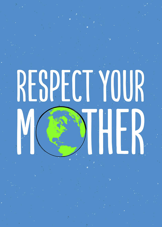 Earth Lover Earth Day Wall Art Decor Respect Your Mother Digital Art by ...