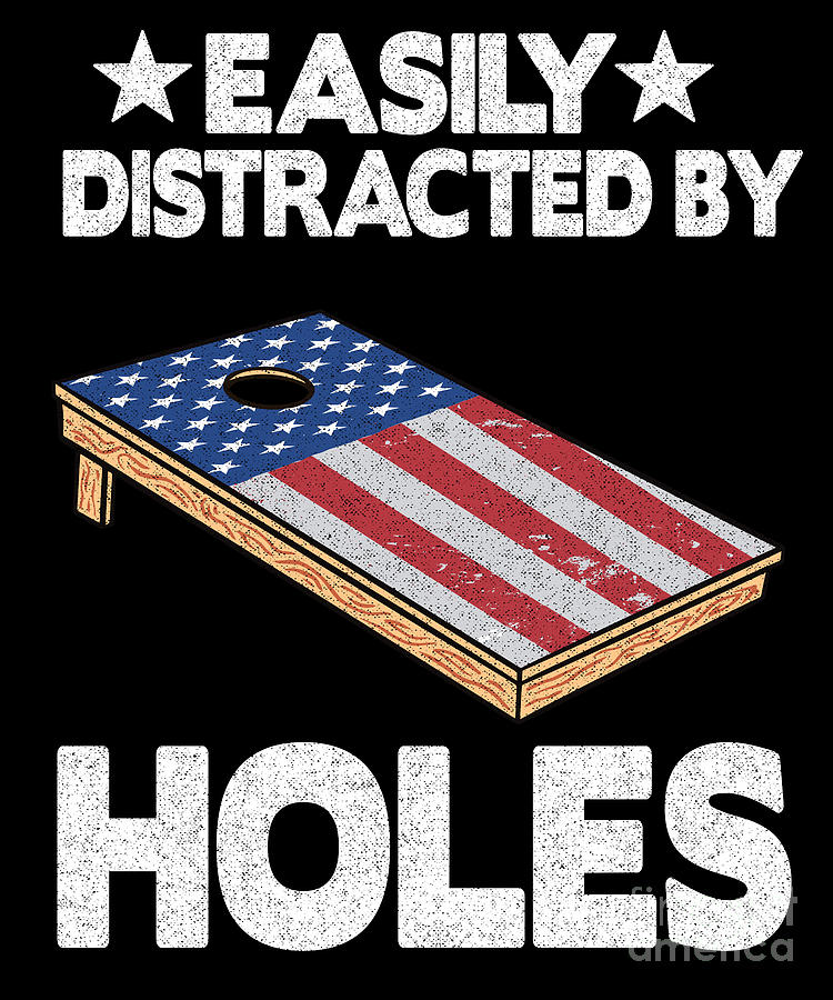 Easily Distracted By Holes Joke Board American Flag Cornhole Digital ...