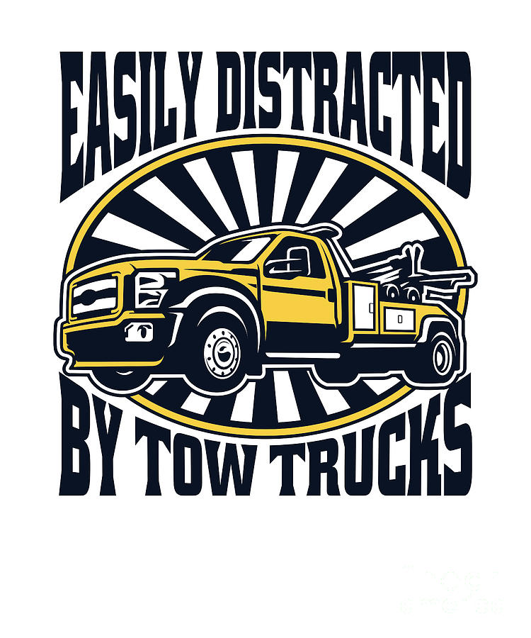 Easily Distracted By Tow Trucks Driver Operator Tow Trucker Digital Art