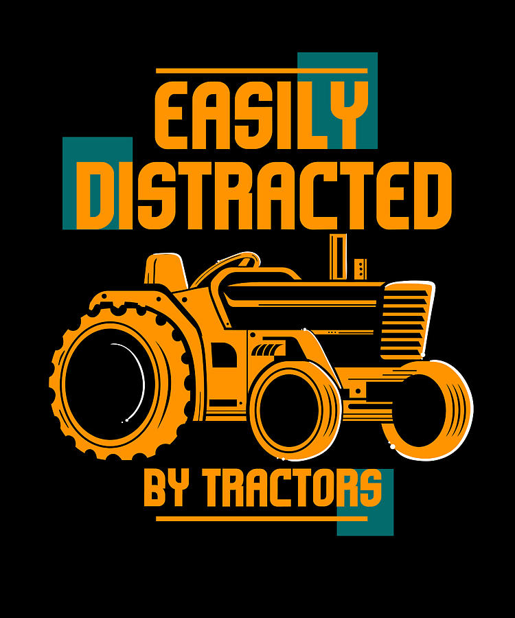 https://images.fineartamerica.com/images/artworkimages/mediumlarge/3/easily-distracted-by-tractors-funny-tractor-lover-maximus-designs.jpg